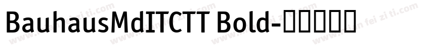 BauhausMdITCTT Bold字体转换